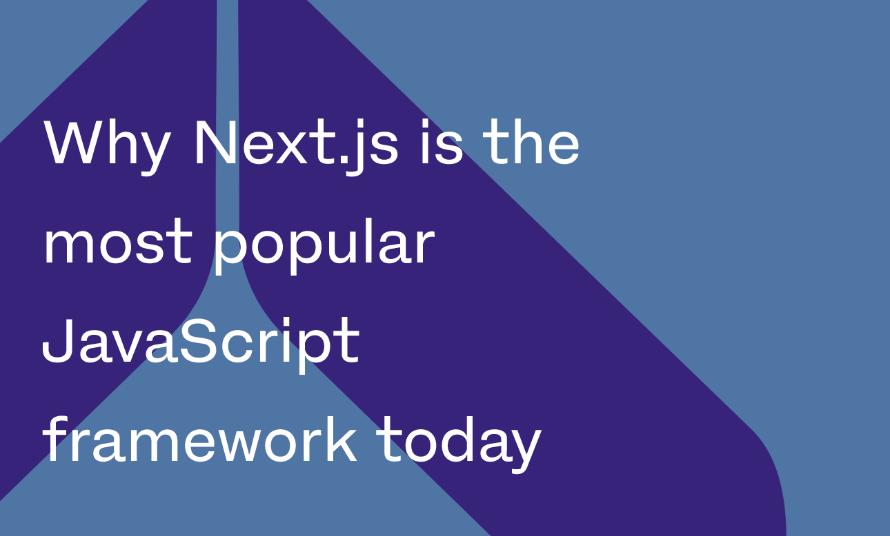 Why Next.js is the most popular JavaScript framework today • Miyagami